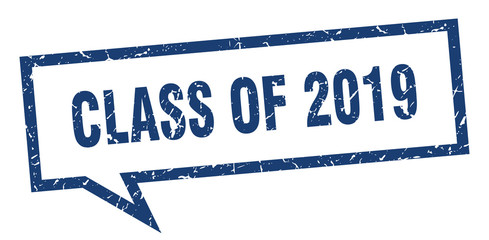 class of 2019 sign. class of 2019 square speech bubble. class of 2019