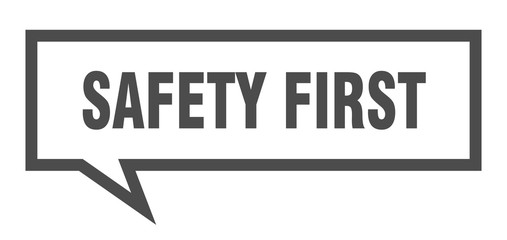 safety first sign. safety first square speech bubble. safety first