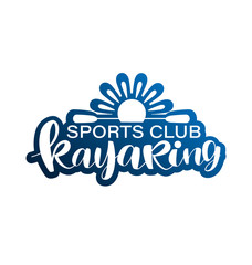 Kayaking and sun. Hand drawn lettering. Template for logo, banner, poster, flyer, greeting card, web design, print design.