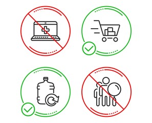Do or Stop. Shopping cart, Medical help and Refill water icons simple set. Search people sign. Online buying, Medicine laptop, Cooler bottle. Find employee. Line shopping cart do icon. Vector