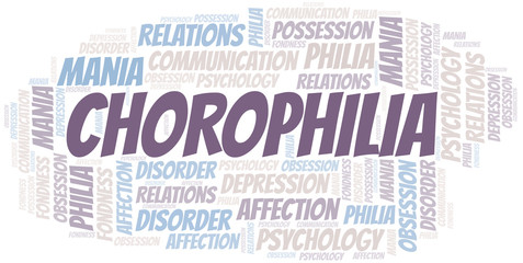 Chorophilia word cloud. Type of Philia.