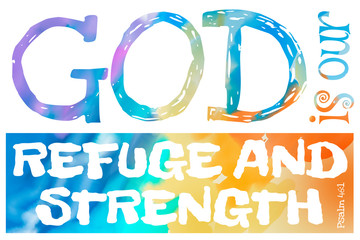 God is our refuge and strength (Psalm 46:1) - Poster with Bible text quotation