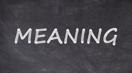 Obraz premium Meaning text written on blackboard