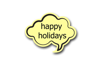 happy holidays word written talk bubble