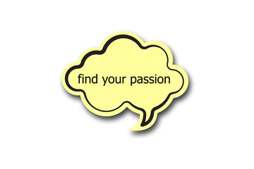 find your passion word written talk bubble