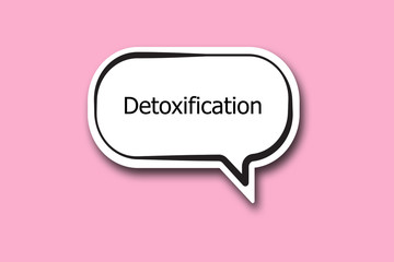 Detoxification word written talk bubble