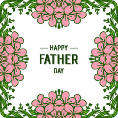 Vector illustration various crowd of pink flower frame with letter happy father days