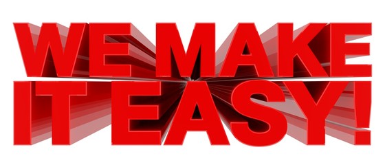 WE MAKE IT EASY ! word on white background 3d rendering