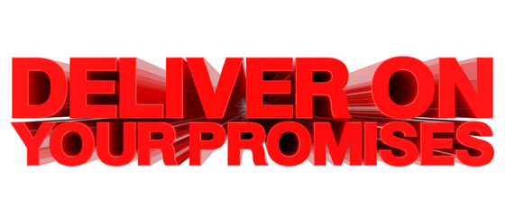 DELIVER ON YOUR PROMISES word on white background 3d rendering