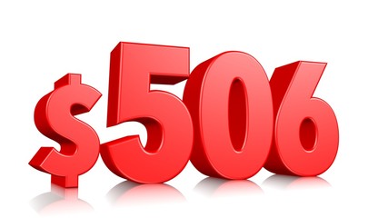 506$ Five hundred six price symbol. red text number 3d render with dollar sign on white background