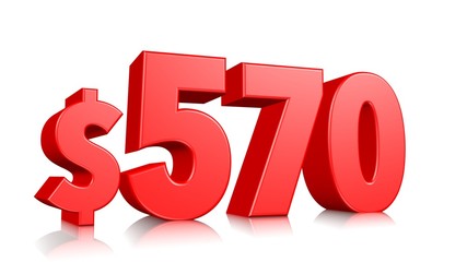 570$ Five hundred seventy price symbol. red text number 3d render with dollar sign on white background