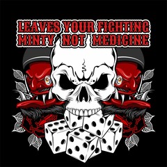 Vector Quote About fighting skull and dice.vector hand drawing,Shirt designs, biker, disk jockey, gentleman, barber and many others.isolated and easy to edit. Vector Illustration