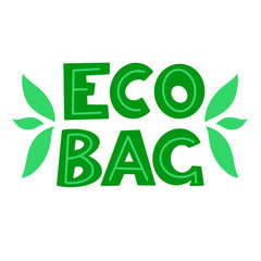 Eco Bag. Design element for ecological bags. Zero plastic lifestyle. Green hand drawn font with decorative leaves.