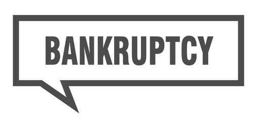 bankruptcy sign. bankruptcy square speech bubble. bankruptcy