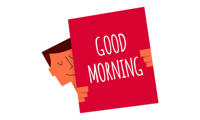 Good morning sign on a board vector illustration. Man holding a sign wishing "Good morning". Business and Digital marketing concept for website and banners promotions.