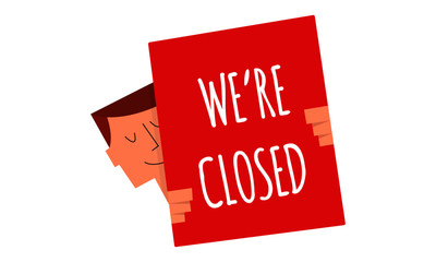  We are closed sign on a board vector illustration. Man holding a sign 
