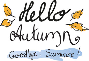 Hello, Autumn. goodbye summer text poster with autumn leaves and color strokes. vector for banners, prints, stickers