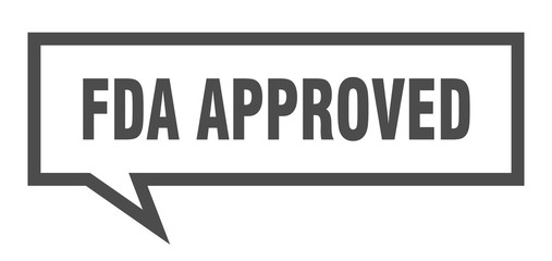 fda approved sign. fda approved square speech bubble. fda approved