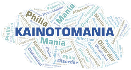 Fototapeta premium Kainotomania word cloud. Type of mania, made with text only.