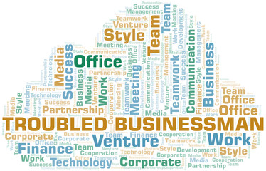 Troubled Businessman word cloud. Collage made with text only.