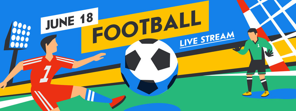 Football web banner. Live stream match. Football players with ball in the background of stadium. Full color vector illustration in flat style