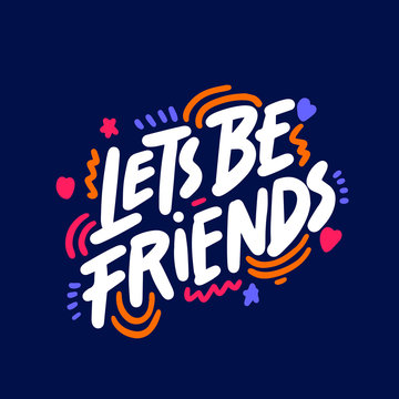 Let's be friends hand drawn lettering with illustration 