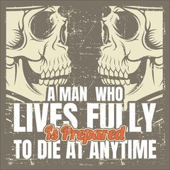 vintage style Vector Quote About a man who lives fully is prepared to die at anytime hand drawing vector