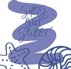 lettering salty but sweet Blue letters on a blue background and a starfish and a cockleshell. Print for posters, marine party, for postcards, nautical theme