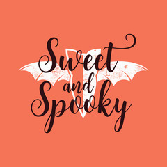 Halloween graphic print for t shirt, costumes and decorations. Typography design with quote - Sweet and Spooky with bat. Holiday emblem. Stock vector