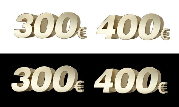 300€ 400€ Three hundred and four hundred euros. 3D golden characters.