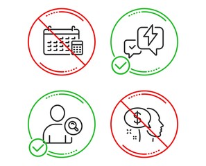 Do or Stop. Find user, Calendar and Lightning bolt icons simple set. Pay sign. Search person, Calculator device, Messenger. Beggar. Business set. Line find user do icon. Prohibited ban stop. Vector