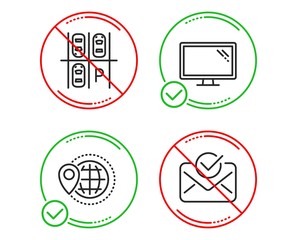 Do or Stop. World travel, Parking place and Monitor icons simple set. Approved mail sign. Map pointer, Transport, Computer component. Confirmed document. Line world travel do icon. Prohibited ban stop