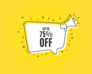Up to 75% off Sale. Megaphone banner. Discount offer price sign. Special offer symbol. Save 75 percentages. Loudspeaker with speech bubble. Discount tag sign. Marketing and advertising tag. Vector