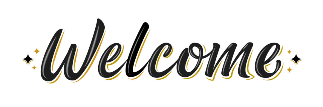Welcome lettering sign. Handwritten modern brush lettering on white background. Text for postcard, invitation, T-shirt print design, banner, poster, web, icon. Isolated vector illustration.