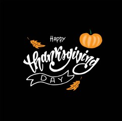 Fototapeta na wymiar Hand drawn Happy Thanksgiving typography lettering poster with pumpkin . Celebration quote for postcard, icon, logo, badge. Vector background.