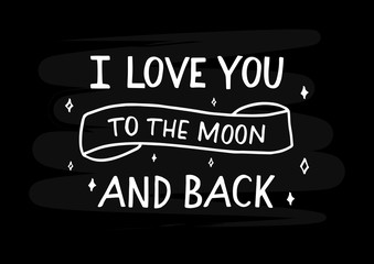 I love you to the moon and back hand drawn lettering