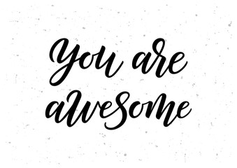 You are awesome hand drawn lettering