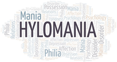 Hylomania word cloud. Type of mania, made with text only.