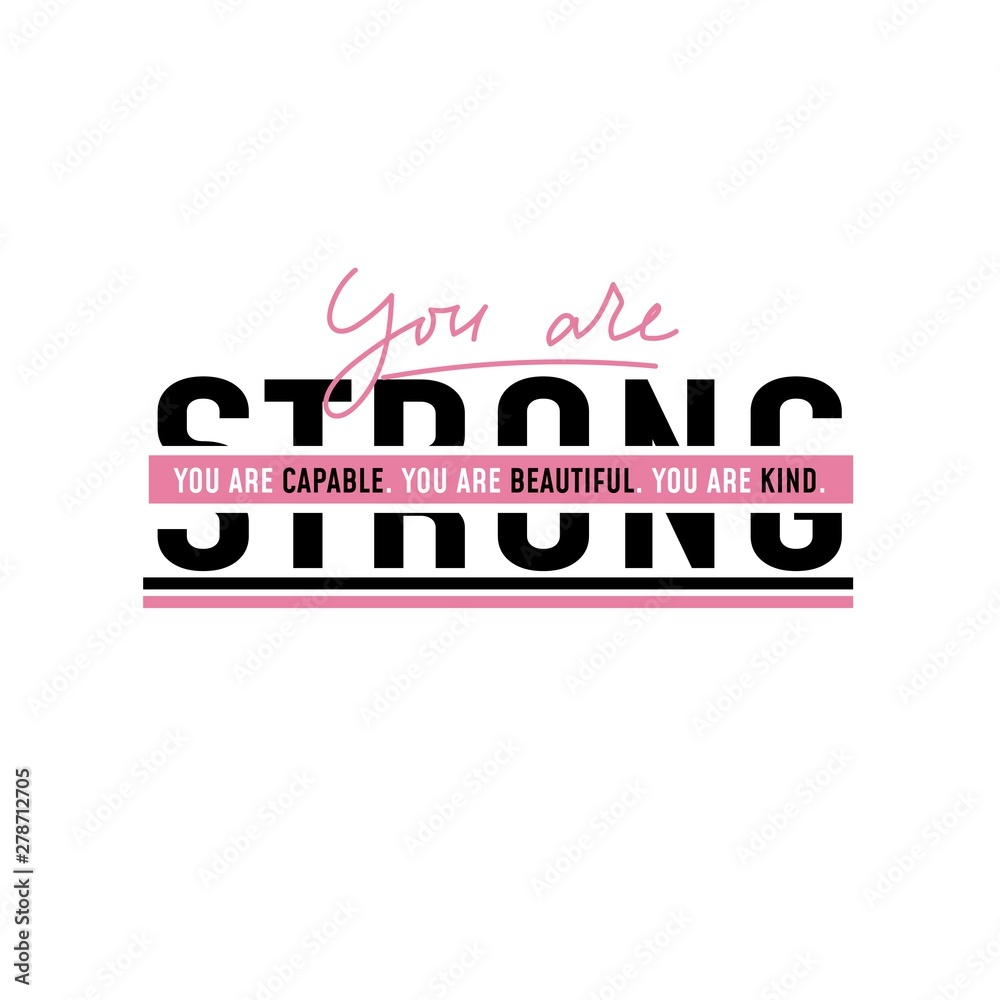 Wall mural you are strong. you are capable. you are kind. you are beautiful. motivational and inspirational pri