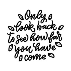 Inspirational quote. Hand drawn vintage illustration with lettering and decoration elements. Drawing for prints on t-shirts and bags, stationary or poster.