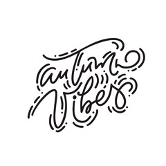 Autumn Vibes Brush monoline calligraphy hand lettering text. Can be used for photo overlays, posters, holiday clothes, greeting card