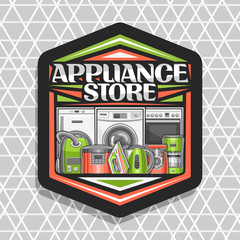 Vector logo for Appliance Store, black sign board with illustration of different red and green modern home appliances, decorative font for words appliance store, badge with household tech accessories.