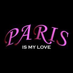 Paris is my love -  Vector illustration design for poster, textile, banner, t shirt graphics, fashion prints, slogan tees, stickers, cards, decoration, emblem and other creative uses