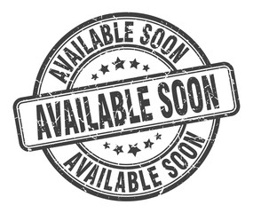 available soon stamp. available soon round grunge sign. available soon