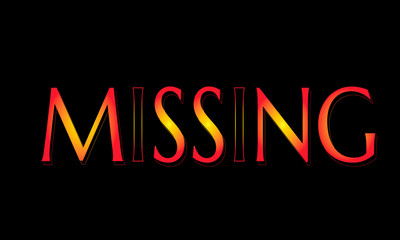 Missing -  Vector illustration design for poster, textile, banner, t shirt graphics, fashion prints, slogan tees, stickers, cards, decoration, emblem and other creative uses