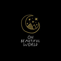 Mountains and the Moon. Lettering text, inspiring travel quote, typography design. Vector