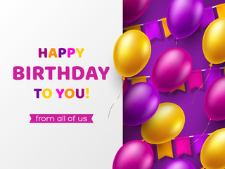 Happy Birthday typography design with purple and yellow balloons, bunting flags. Template for greeting banner or card. Vector illustration.