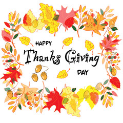 Happy Thanksgiving Day. Lettering composition in frame of autumn colored leaves. Vector illustration