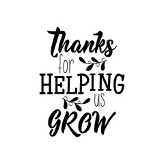 Thanks for helping us grow. Vector illustration. Lettering. Ink illustration.