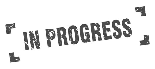 in progress stamp. in progress square grunge sign. in progress